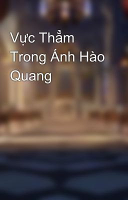 Vực Thẳm Trong Ánh Hào Quang