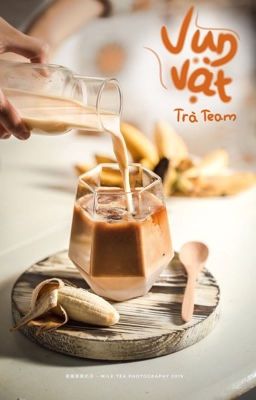 Vụn vặt - Trà Team