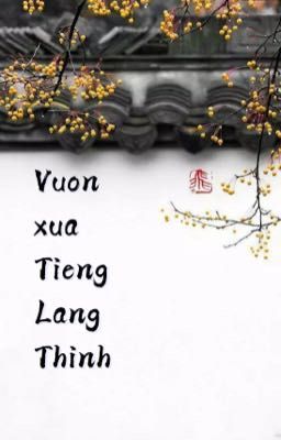 Vườn xưa tiếng lặng thinh (Cố viên vô thử thanh)