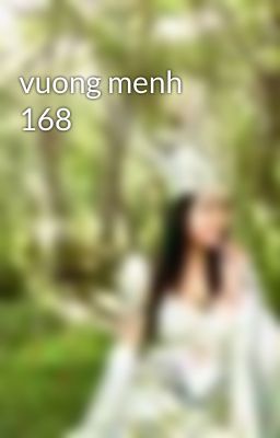 vuong menh 168