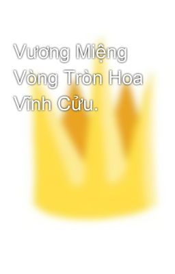 Vương Miệng Vòng Tròn Vĩnh Cửu.