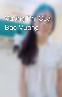 Vương Phi Của Bạo Vương