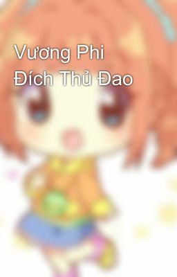 Vương Phi Đích Thủ Đao