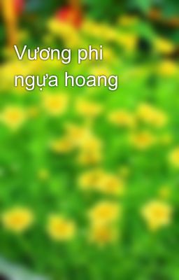 Vương phi ngựa hoang