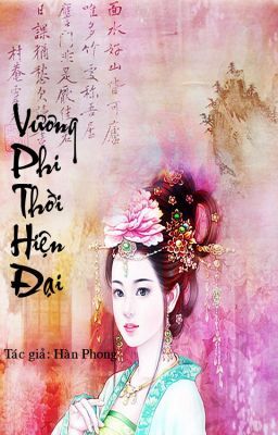 Vương phi thời hiện đại - Hàn Phong