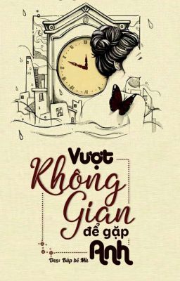 Vượt không gian để yêu Anh