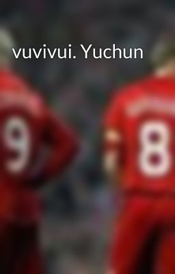 vuvivui. Yuchun