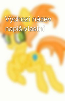 Výchozí název napiš vlastní 