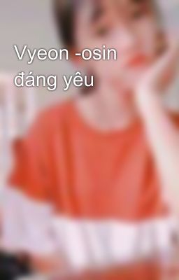 Vyeon -osin đáng yêu 