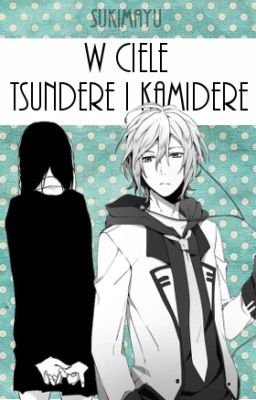 『W ciele TSUNDERE i KAMIDERE』