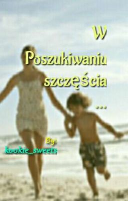 W poszukiwaniu szczęścia [Zakończone]