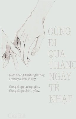 [W1] CÙNG ĐI QUA THÁNG NGÀY TẺ NHẠT