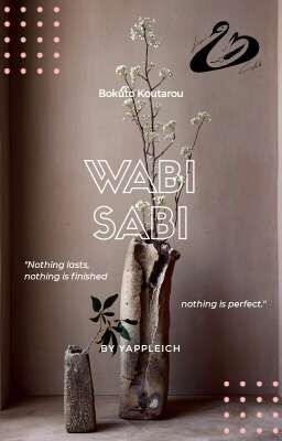 Wabi-sabi ft. Bokuto Koutarou