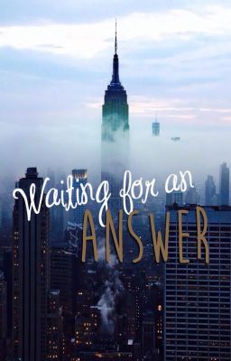 Waiting for an Answer