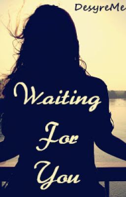 Waiting For You (Wattys 2013)