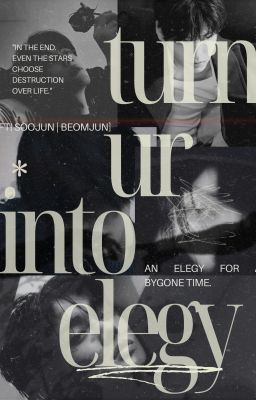 [waitlist][soojun | beomjun] i'll turn you into elegy.