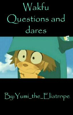 Wakfu Questions and dares