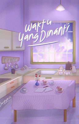 Waktu Yang Dinanti ✅️ | LENGKAP DI KK DAN EBOOK