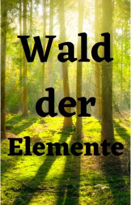 Wald der Elemente- PAUSIERT!