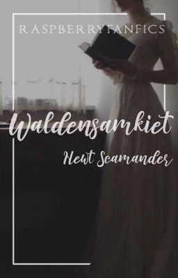 Waldeinsamkeit | Newt Scamander