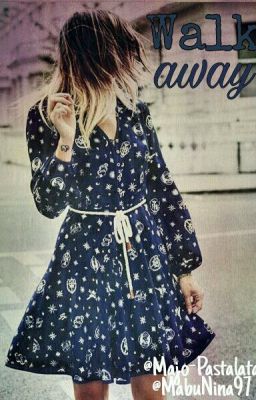 Walk away × Elounor