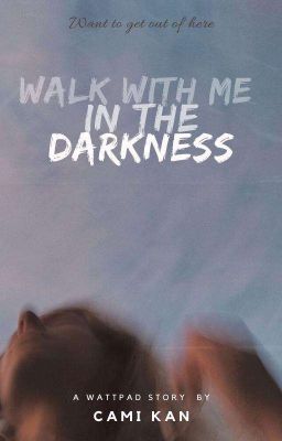 WALK WITH ME IN THE DARKNESS 