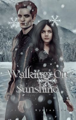 Walking on sunshine - Twilight. 