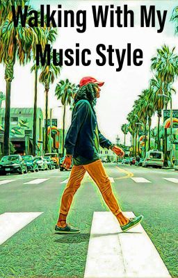 Walking With My Music Style