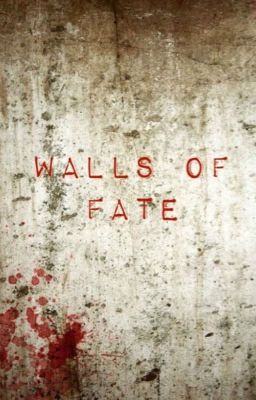 Walls of Fate