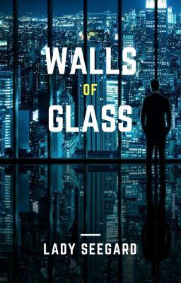 Walls of Glass