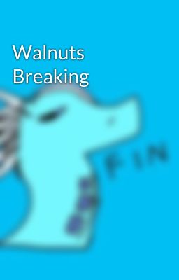 Walnuts Breaking