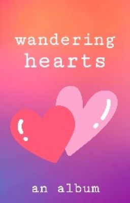 Wandering Hearts ~ Album