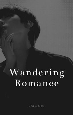 Wandering Romance || Panwink