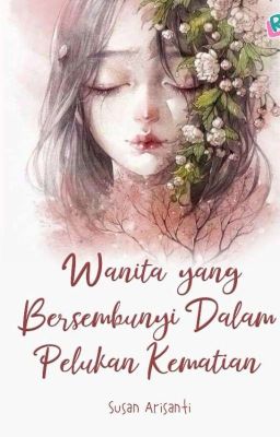 Wanita yang Bersembunyi dalam Pelukan Kematian