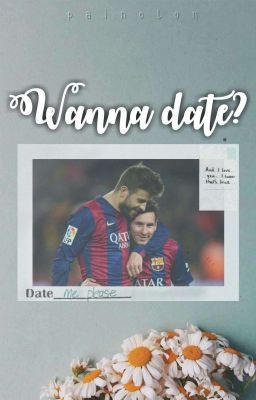 wanna date? [Pique×Messi]