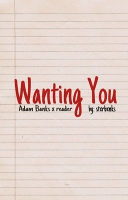 Wanting You (a.banks x y/n)