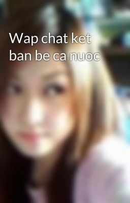 Wap chat ket ban be ca nuoc