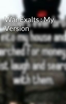 War Exalts : My Version