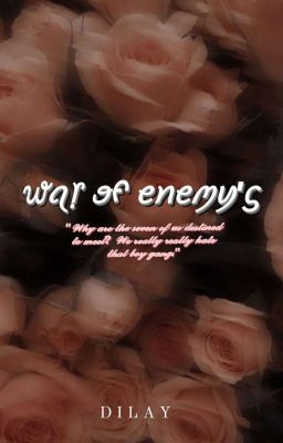 War Of Enemy's✔[EDITING]