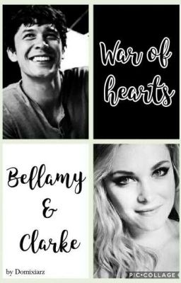 War of hearts - Bellarke Modern AU 