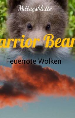 Warrior Bears- Feuerrote Wolken