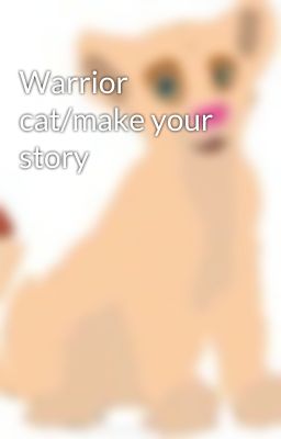 Warrior cat/make your story 