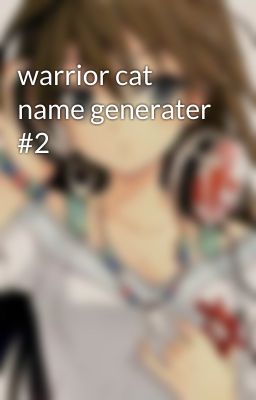 warrior cat name generater #2