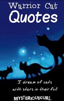 Warrior Cat Quotes *Completed*