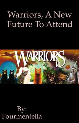 Warrior cats, A New Future To Attend