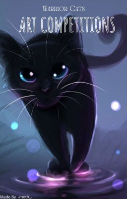 ~ ^Warrior Cats Art Competitions^ ~