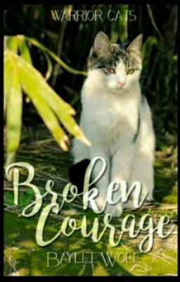 Warrior Cats: Broken Courage [Book 1]