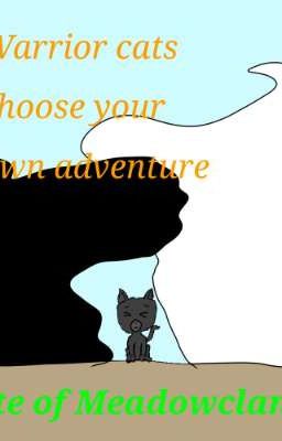 Warrior cats choose your own adventure: fate of MeadowClan