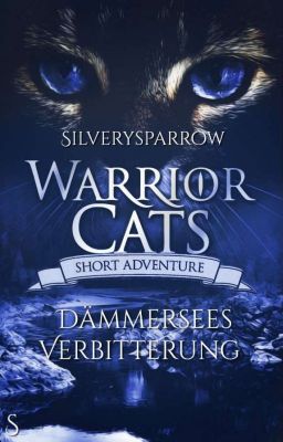 Warrior Cats || Dämmersees Verbitterung