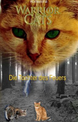 Warrior Cats ~ Die Tochter des Feuers